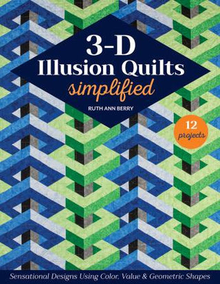 Book - 3D Illusion Quilts Simplified by Ruthann Berry