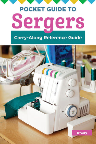 A Pocket Guide to Sergers by Sue O'Very Pruitt