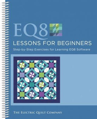 Electric Quilt 8 Book Lessons for Beginners