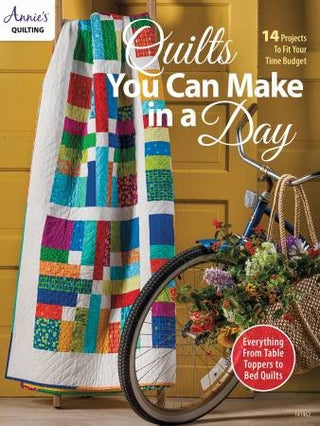 Quilts You Can Make in a Day by Annie's Quilting