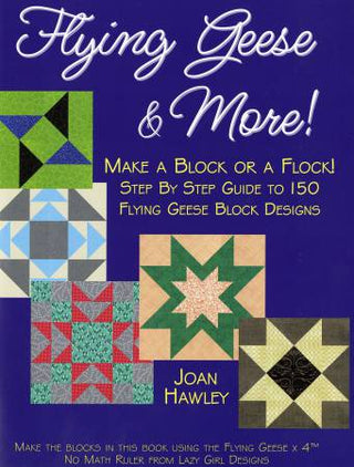 Flying Geese & More by Joan Hawley