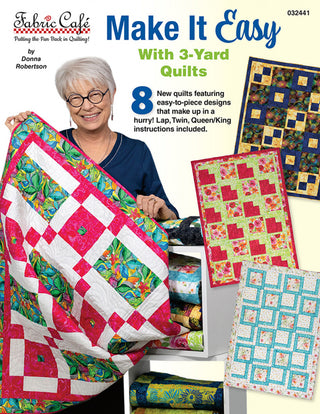 Make it Easy with 3 Yard Quilts by Fabric Cafe