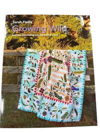 Growing Wild Quilt Pattern Book with Instructional Videos by Sarah Fielke