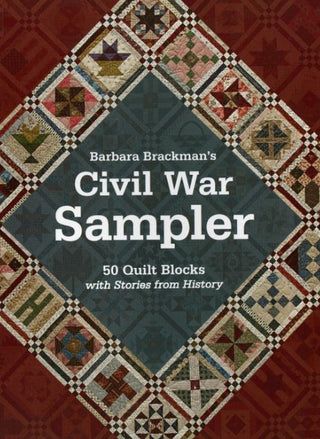 Barbara Brackman's Civil War Sampler 50 Quilt Blocks with Stories from History