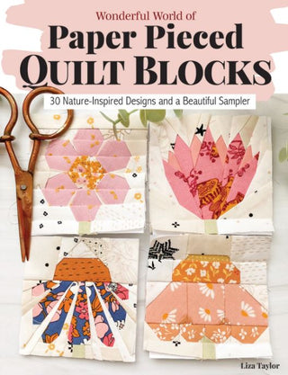 Wonderful World of Paper-Pieced Quilt Blocks by Liza Taylor