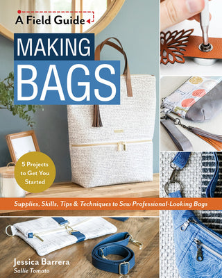 Book - Making Bags A Field Guide by Jessica Varrera (Sallie Tomato)
