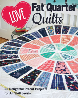 Love Fat Quarter Quilts 
