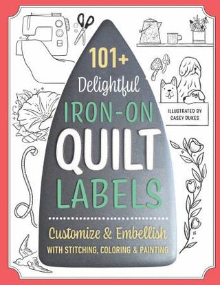 Quilt Labels - 101 Delightful Iron-On Quilt Labels
