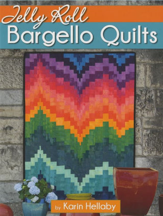 Jelly Roll Bargello Quilts by Karin Hellaby 